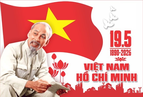BÀI TUYÊN TRUYỀN  KỶ NIỆM 136 NĂM NGÀY SINH CHỦ TỊCH HỒ CHÍ MINH (19/5/1890 – 19/5/2026)